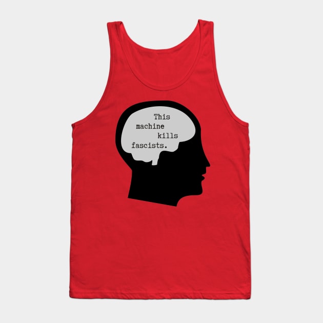 This Machine Kills Fascists Tank Top by NevermoreShirts